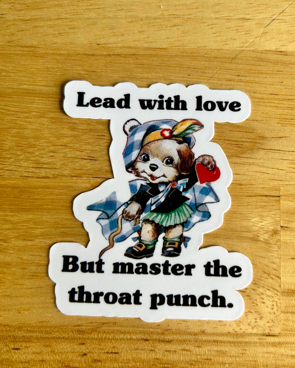 "Lead with Love, but Master the Throat Punch"