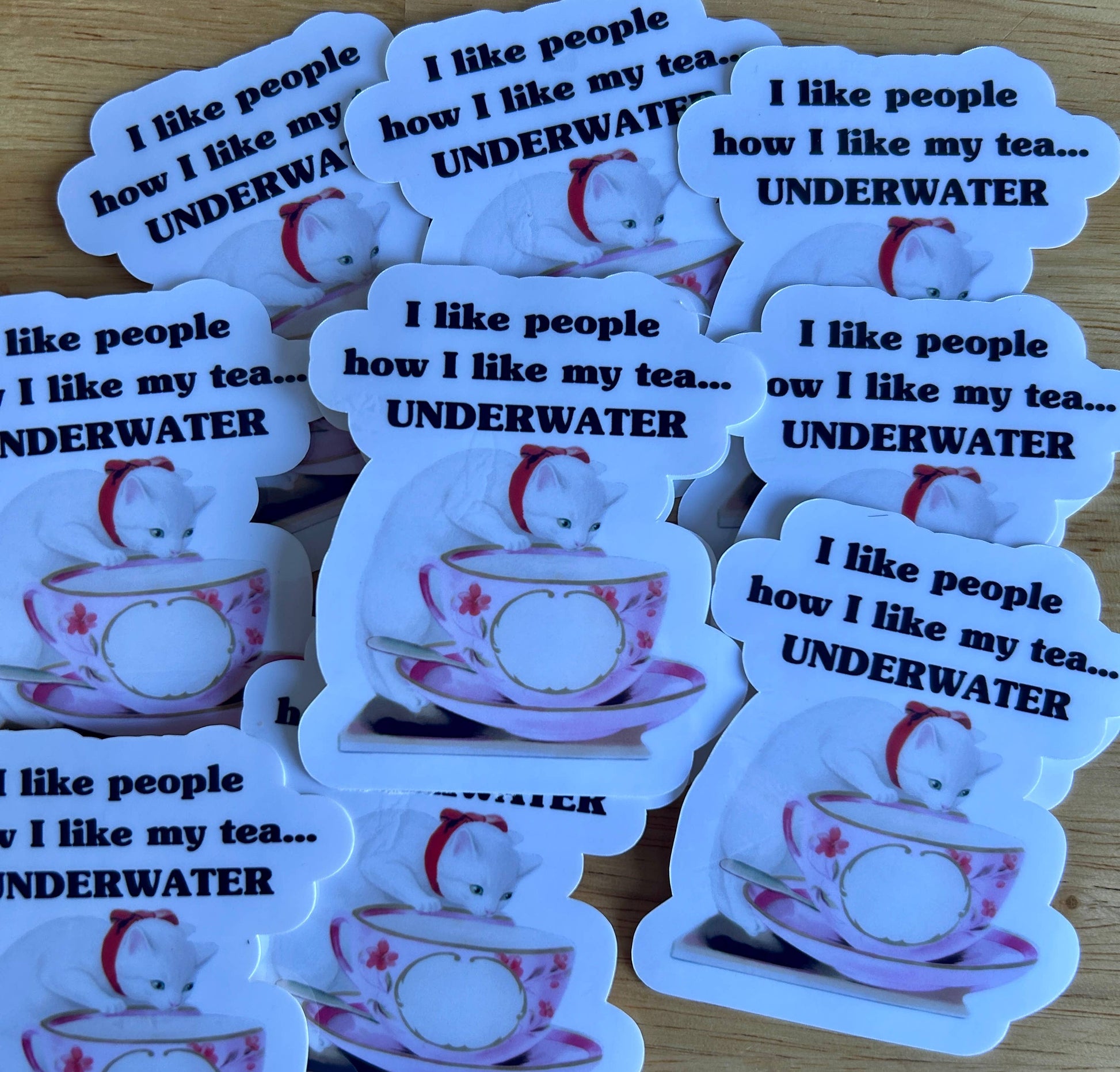 "I like people how I like my tea...Underwater"