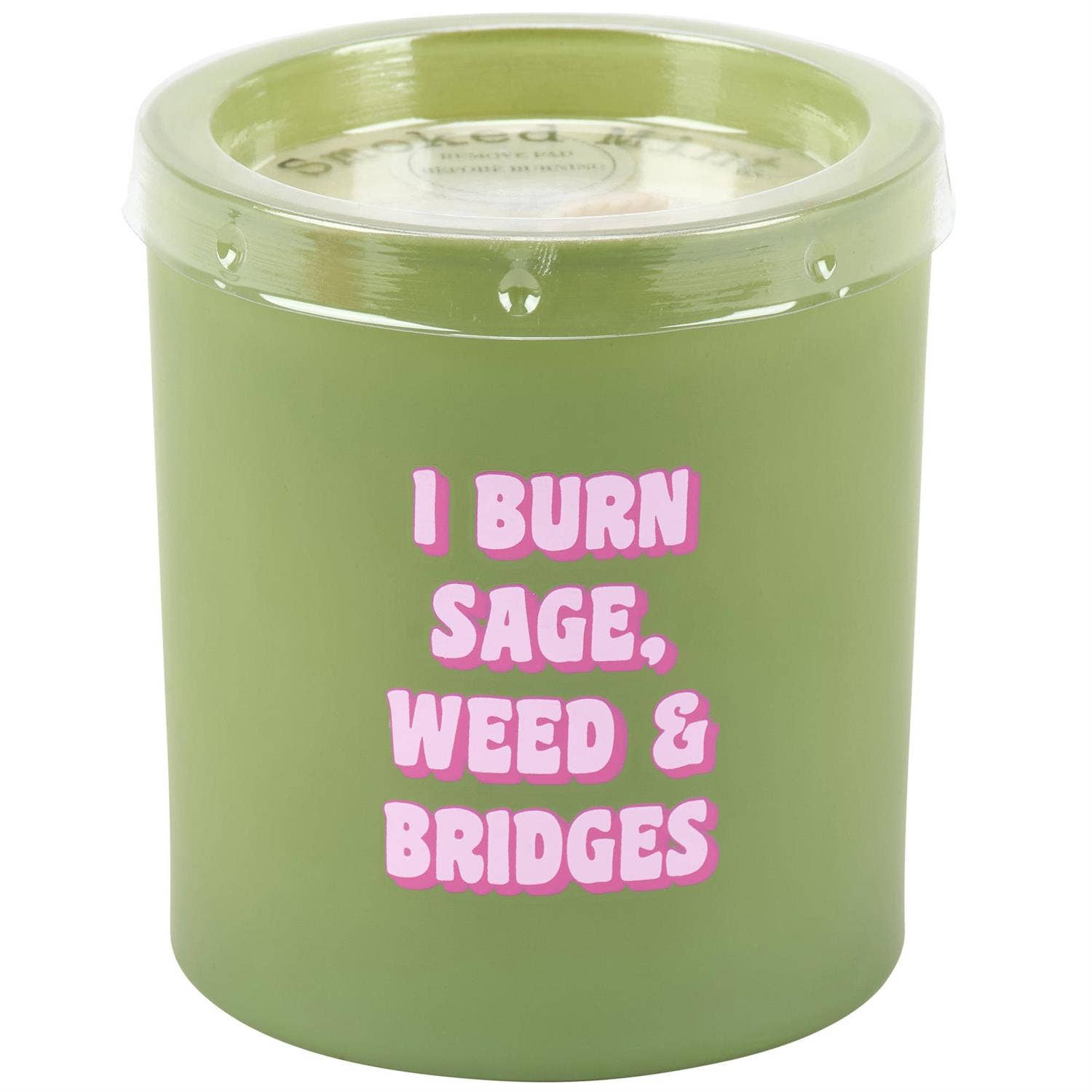 I Burn Sage, Weed & Bridges Candle