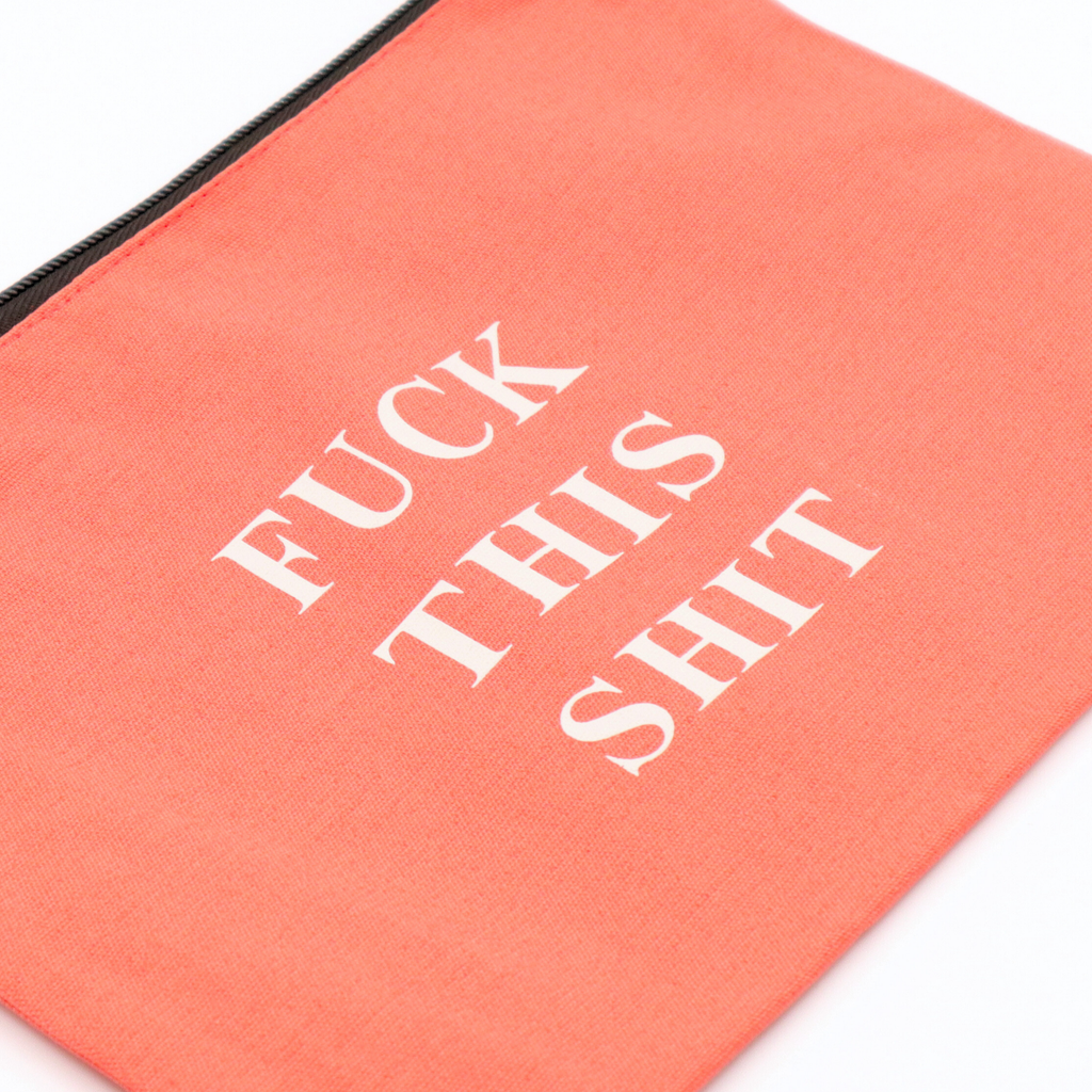 Fuck This Shit - Canvas Pouch