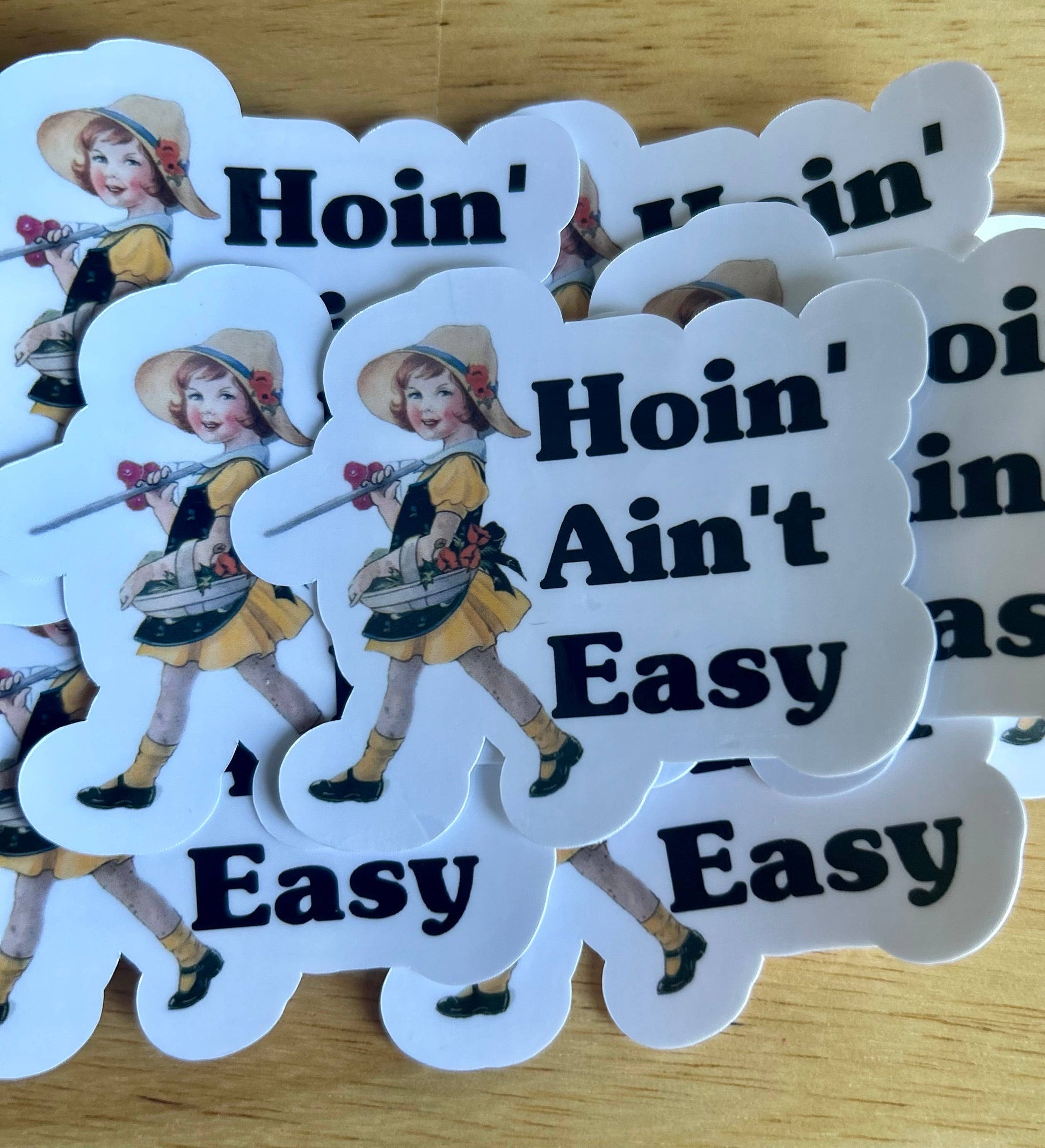 "Hoin Ain't Easy"