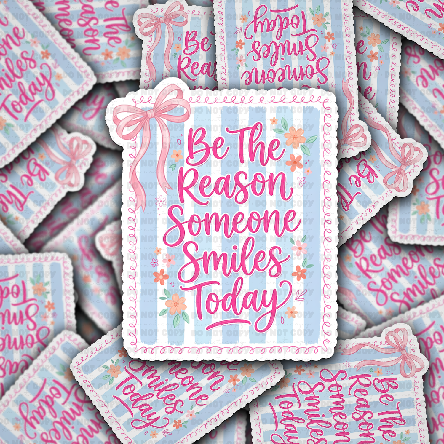 Be the reason someone smiles today sticker
