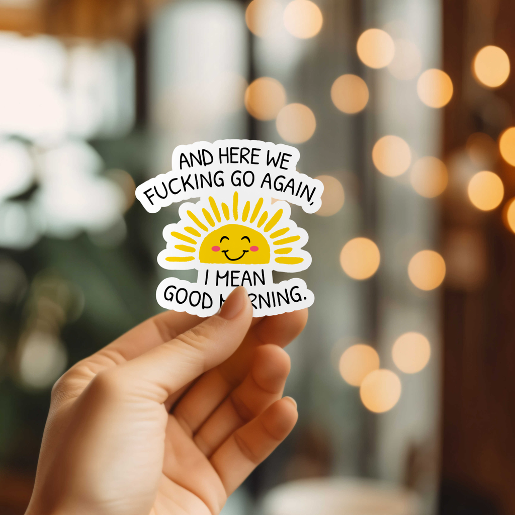 Funny Here We Go Again Sticker