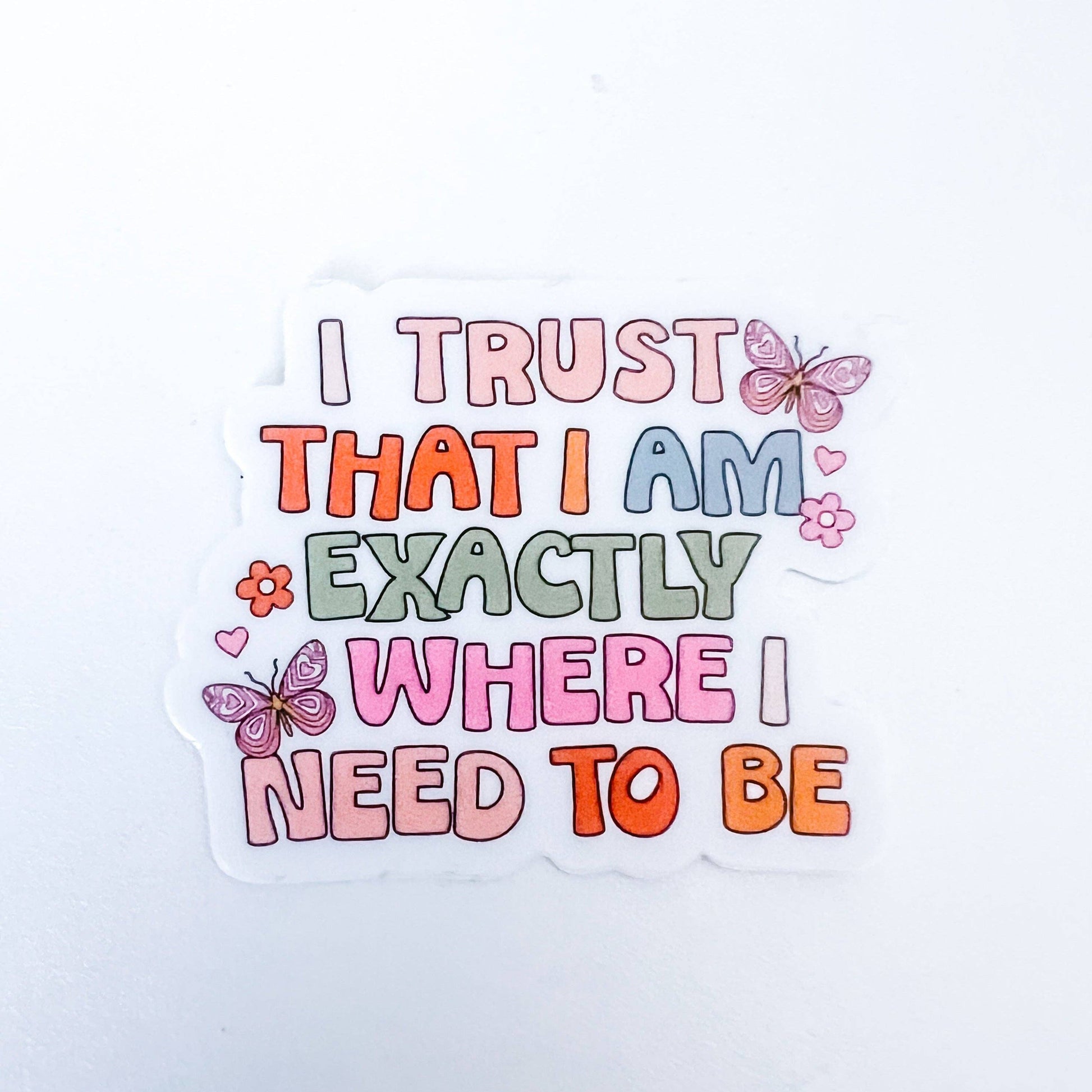 Exactly Where I Need To Be Sticker