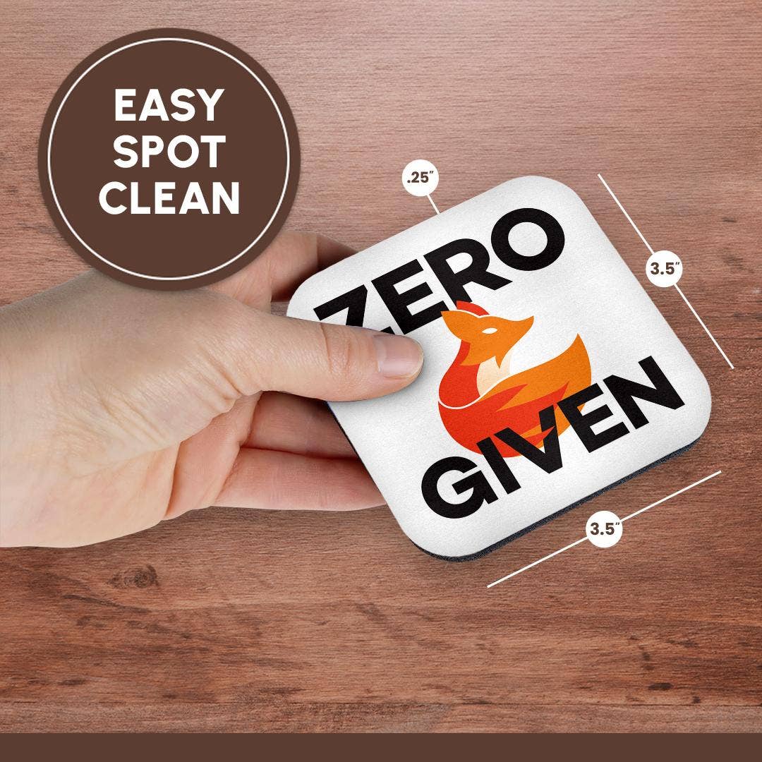 Zero Fox Given, Soft Coaster